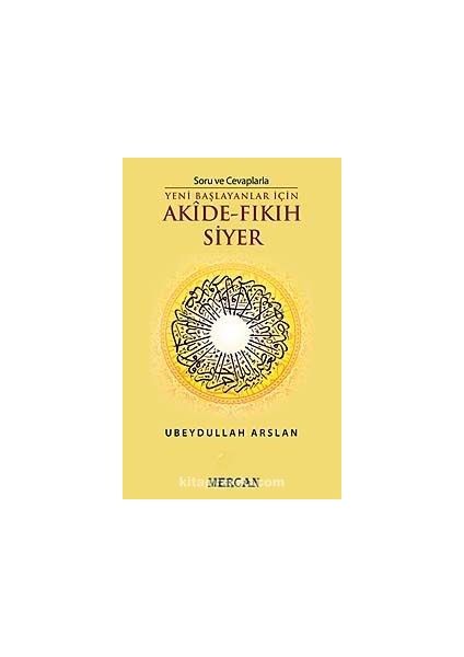 Soru ve Cevaplarla Yeni Başlayanlar Için Akide - Fıkıh Siyer