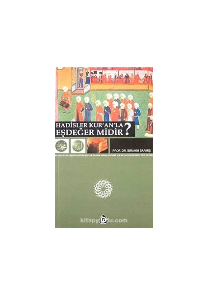 Hadisler Kur'an'la Eşdeğer Midir?
