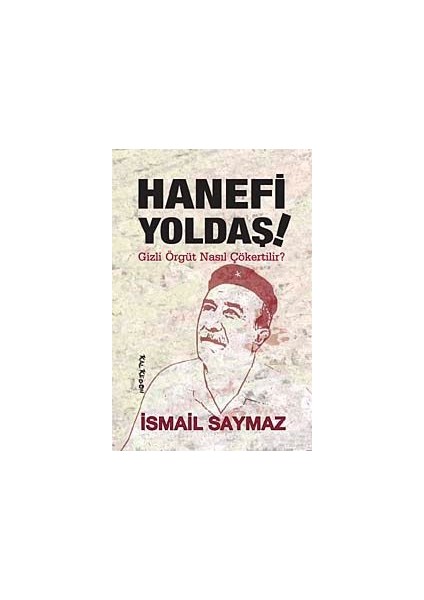Hanefi Yoldaş! Gizli Örgüt Nasıl Çökertilir?