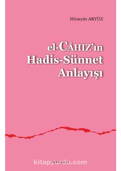 El-Cahız'ın Hadis-Sünnet Anlayışı