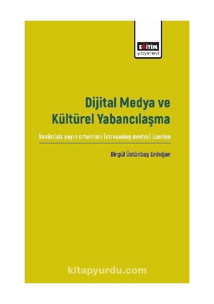 Dijital Medya ve Kültürel Yabancılaşma