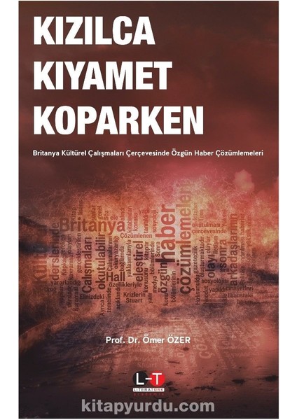 Kızılca Kıyamet Koparken Britanya Kültürel Çalışmaları Çerçevesinde Özgün Haber Çözümlemeleri