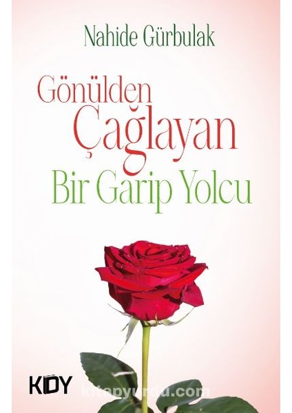 Gönülden Çağlayan Bir Garip Yolcu