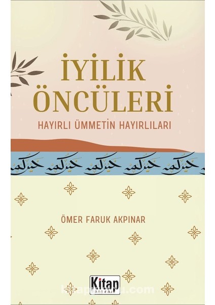 Iyilik Öncüleri Hayırlı Ümmetin Hayırlıları