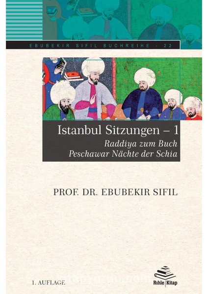 Istanbul Sitzungen 1 Raddiya Zum Buch Peschawar Nächte Der Schia