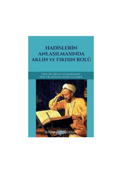 Hadislerin Anlaşılmasında Aklın ve Fıkhın Rolü