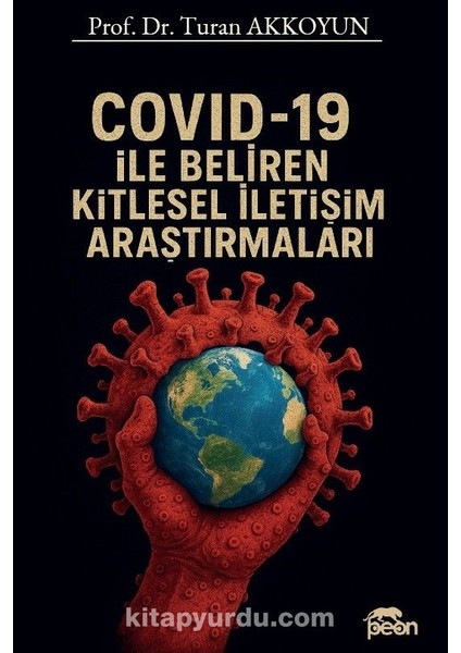Covid-19 Ile Beliren Kitlesel Iletişim Araştırmaları