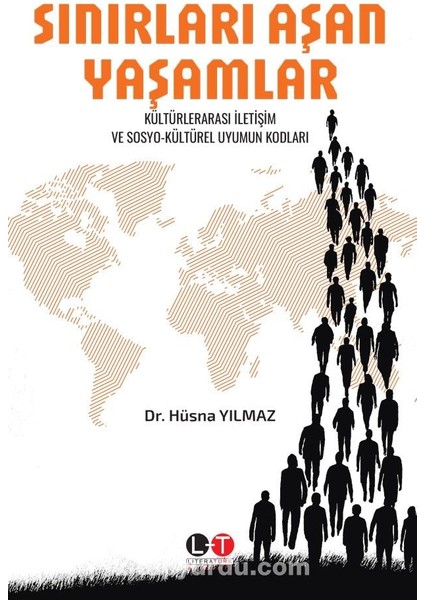 Sınırları Aşan Yaşamlar Kültürlerarası Iletişim ve Sosyo-Kültürel Uyumun Kodları