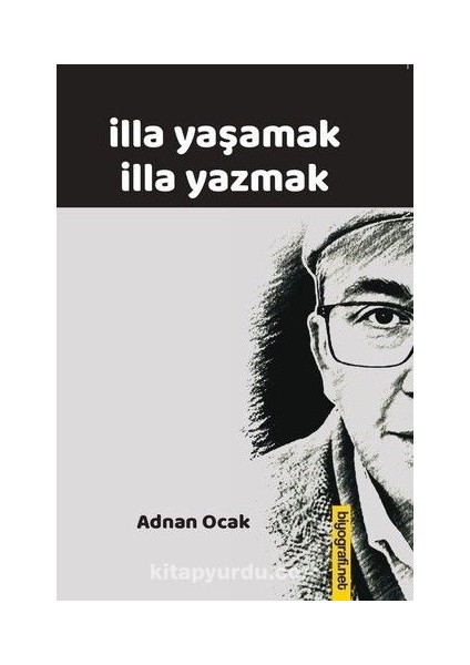 Illa Yaşamak Illa Yazmak