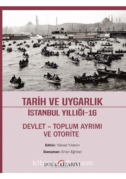 Tarih ve Uygarlık Istanbul Yıllığı 16 - Devlet-Toplum Ayrımı ve Otorite
