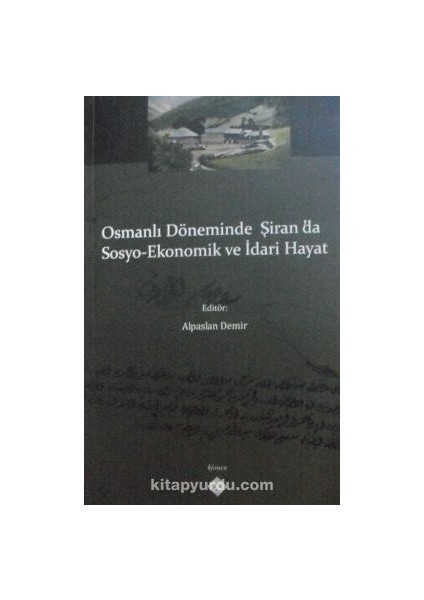 Osmanlı Döneminde Şiran’da Sosyo-Ekonomik ve Idari Hayat