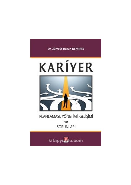 Kariyer Planlaması, Yönetimi, Gelişimi ve Sorunları