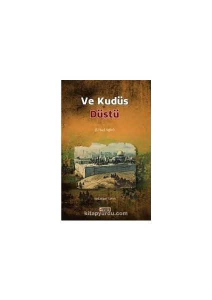 ve Kudüs Düştü (1. Haçlı Seferi)