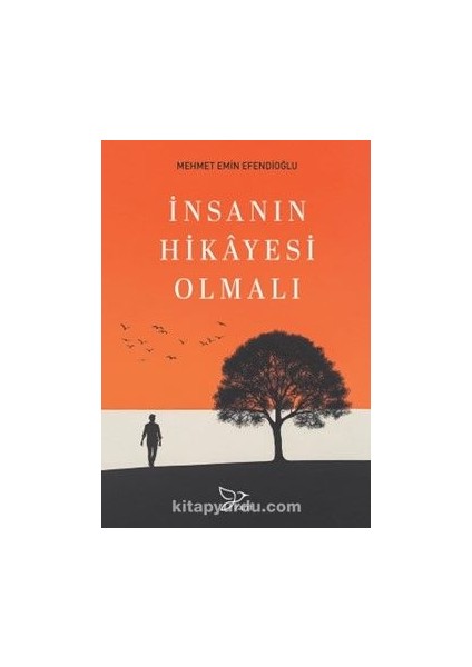 Insanın Hikayesi Olmalı