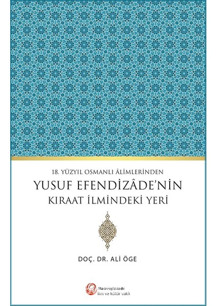 18.yüzyıl Osmanlı Alimlerinden Yusuf Efendizade’nin Kıraat Ilmindeki Yeri