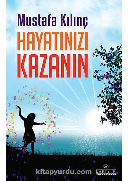 Hayatınızı Kazanın