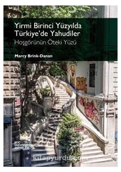 Yirmi Birinci Yüzyılda Türkiye'de Yahudiler Hoşgörünün Öteki Yüzü