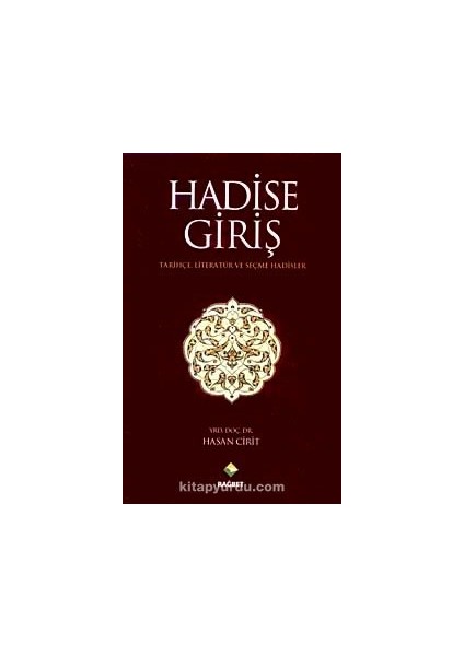 Hadise Giriş Tarihçe Literatür ve Seçme Hadisler