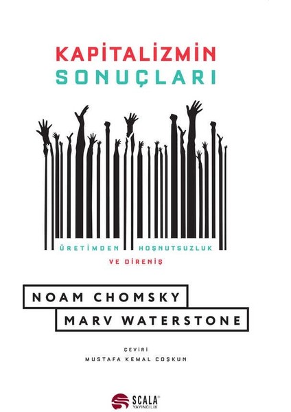 Kapitalizmin Sonuçları Üretimden Hoşnutsuzluk ve Direniş