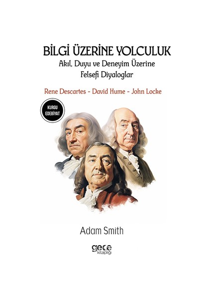 Bilgi Üzerine Yolculuk / Akıl, Duyu ve Deneyim Üzerine Felsefi Diyaloglar