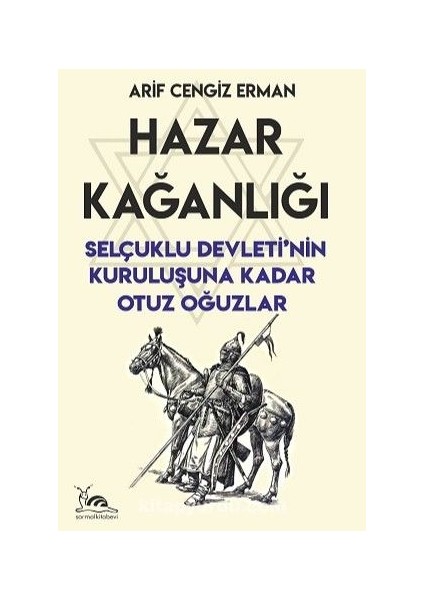 Hazar Kağanlığı Selçuklu Devleti’nin Kuruluşuna Kadar Otuz Oğuzlar