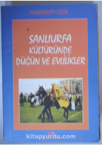 Şanlıurfa Kültüründe Düğün ve Evlilikler (Kod:6-G-28)
