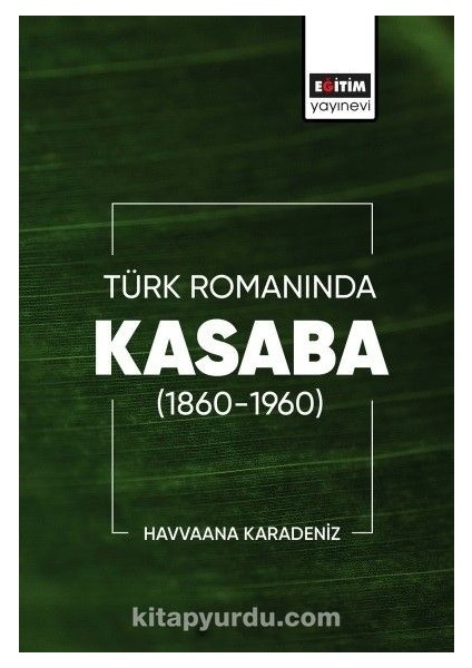 Türk Romanında Kasaba (1860-1960)