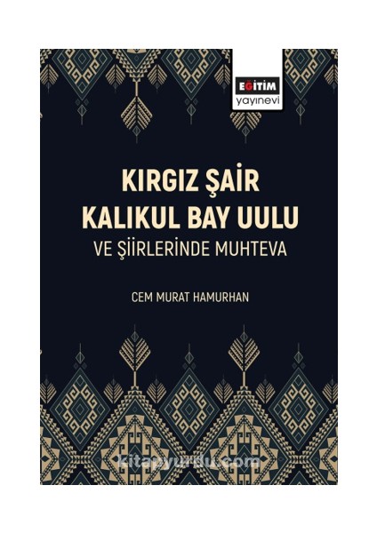 Kırgız Şair Kalıkul Bay Uulu ve Şiirlerinde Muhteva