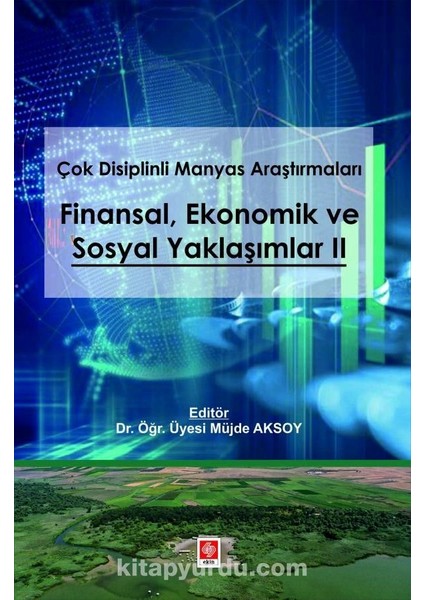 Çok Disiplinli Manyas Araştırmaları Finansal Ekonomik ve Sosyal Yaklaşımlar 2