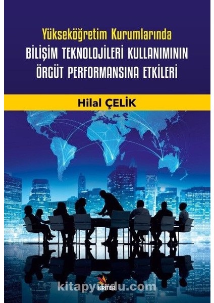 Yükseköğretim Kurumlarında Bilişim Teknolojileri Kullanımının Örgüt Performansına Etkileri