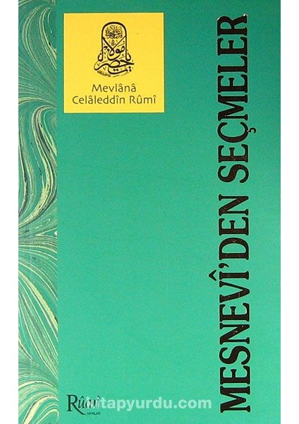 Mesnevi'den Seçmeler (1. Hamur)