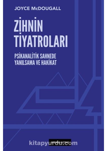 Zihnin Tiyatroları Psikanalitik Sahnede Yanılsama ve Hakikat