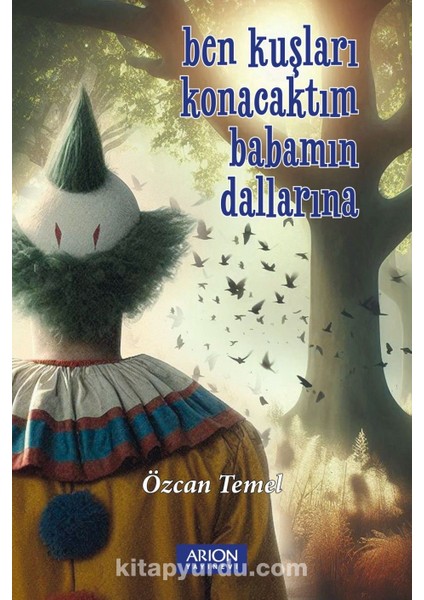 Ben Kuşları Konacaktım Babamın Dallarına