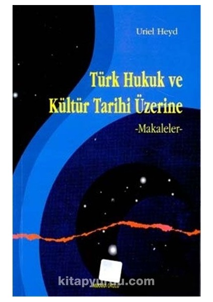 Türk Hukuk ve Kültür Tarihi Üzerine Makaleler