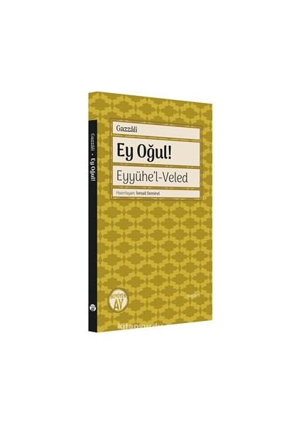 Ey Oğul Eyyühe'l-Veled