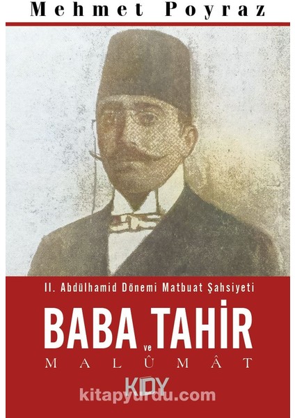 Iı. Abdülhamid Dönemi Matbuat Şahsiyeti Baba Tahir ve Malûmat