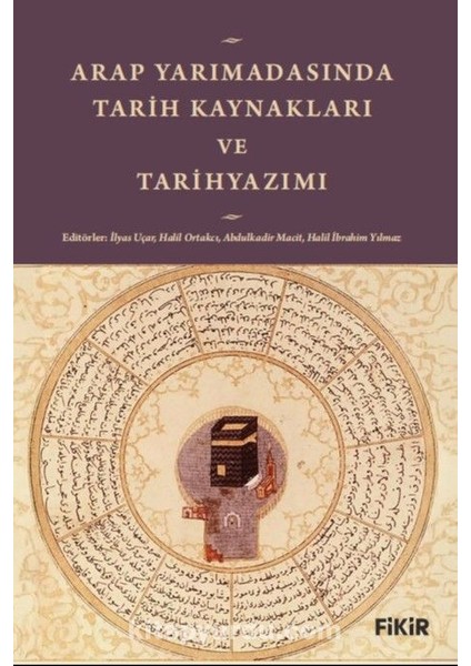 Arap Yarımadası’nda Tarih Kaynakları ve Tarihyazımı