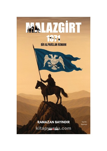 Malazgirt 1071 Bir Alparslan Romanı