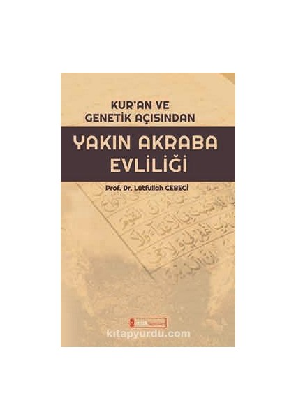 Kur’an ve Genetik Açısından Yakın Akraba Evliliği