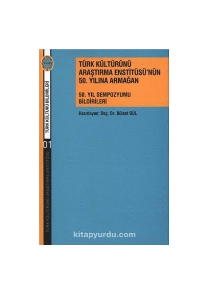 ’nün 50. Yılına Armağan 50. Yıl Sempozyumu Bildirileri
