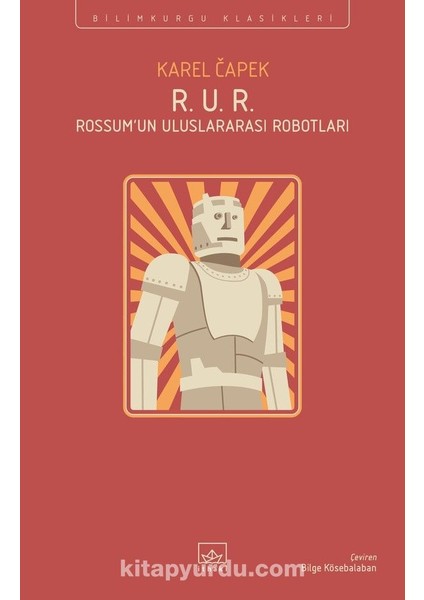 R. U. R. (Rossum’un Uluslararası Robotları)