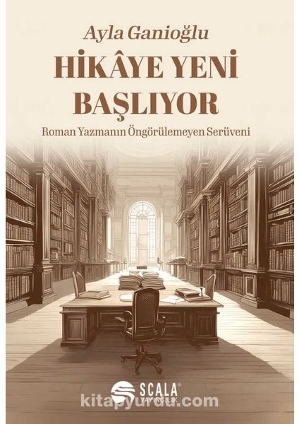 Hikaye Yeni Başlıyor Roman Yazmanın Öngörülemeyen Serüveni
