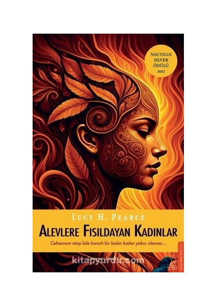 Alevlere Fısıldayan Kadınlar Cehennem Ateşi Bile Kararlı Bir Kadın Kadar Yakıcı Olamaz