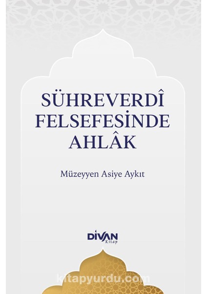 Sühreverdî Felsefesinde Ahlak