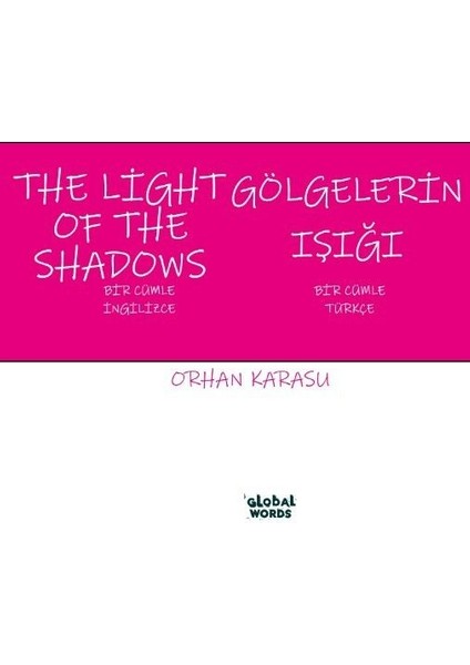 The Light Of The Shadows Gölgelerin Işığı Bir Cümle Ingilizce Bir Cümle Türkçe