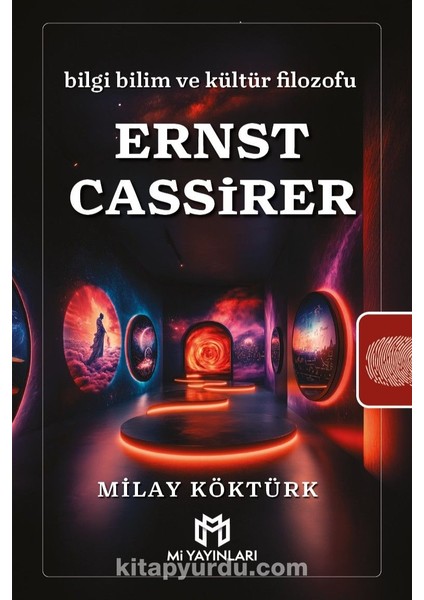 Ernst Cassirer Bilgi Bilim ve Kültür Filozofu