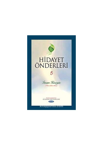 Hidayet Önderleri-5 / Imam Hüseyin (Ona Selam Olsun)