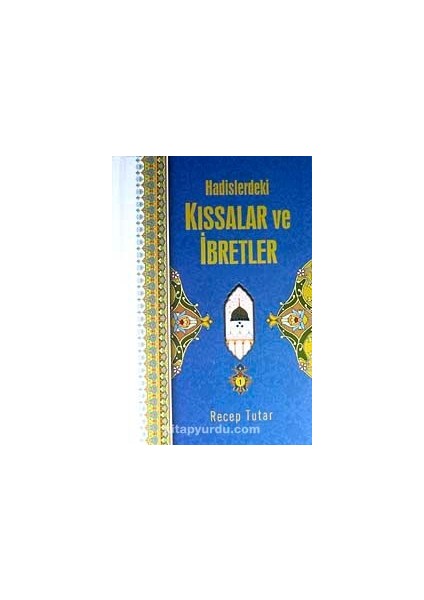 Hadislerdeki Kıssalar ve Ibretler