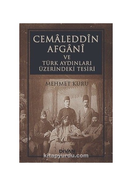 Cemaleddin Afgani ve Türk Aydınları Üzerindeki Tesiri