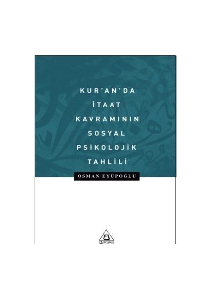 Kur’anda Itaat Kavramının Sosyal Psikolojik Tahlili